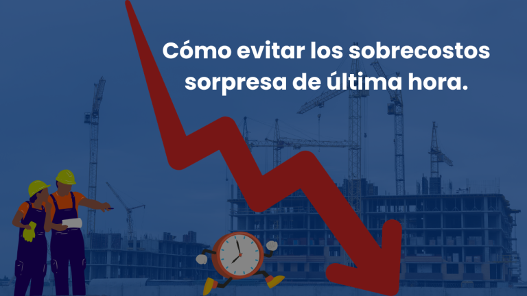 Cierre de obra en construcción: Cómo evitar los sobrecostos sorpresa de última hora.